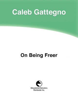 Buch On Being Freer Caleb Gattegno