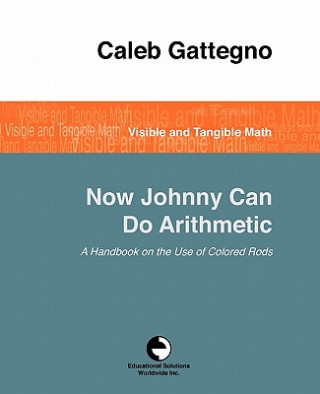 Knjiga Now Johnny Can Do Arithmetic Caleb Gattegno