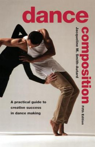 Книга Dance Composition Jacqueline M. Smith-Autard