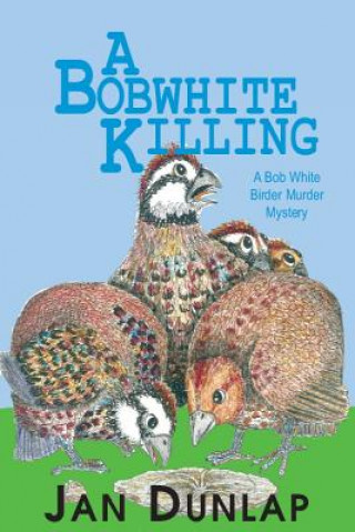 Buch Bobwhite Killing Jan Dunlap