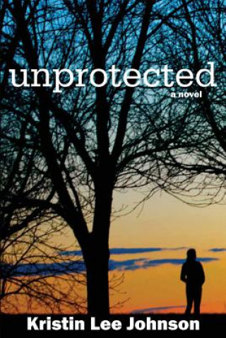 Livre Unprotected Kristin Lee Johnson