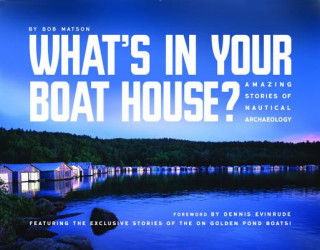 Carte What's in Your Boathouse? Bob Matson