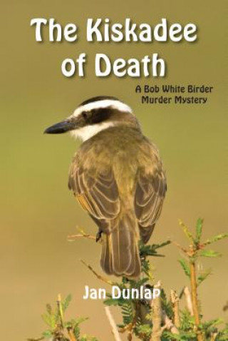 Kniha Kiskadee of Death Jan Dunlap