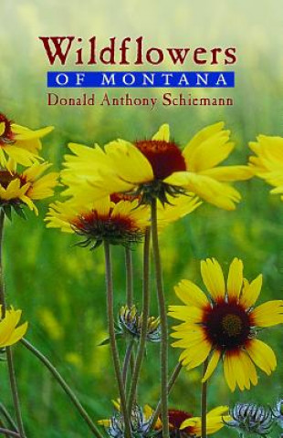 Carte Wildflowers of Montana Donald Anthony Schiemann