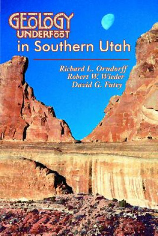 Carte Geology Underfoot in Southern Utah Richard L. Orndorff