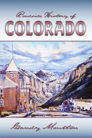 Könyv Roadside History of Colorado Candy Moulton