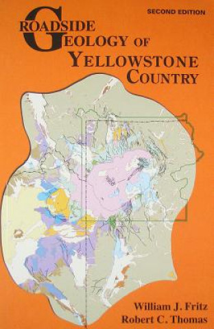 Carte Roadside Geology of Yellowstone Country William J. Fritz