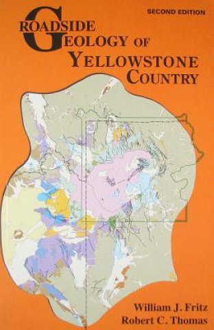 Buch Roadside Geology of Yellowstone Country William J. Fritz