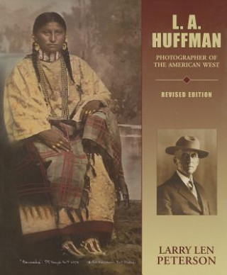Könyv L. A. Huffman: Photographer of the American West Larry L. Peterson