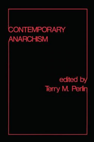 Carte Contemporary Anarchism Terry M. Perlin