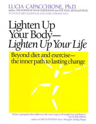 Kniha Lighten Up Your Body, Lighten Up Your Life Lucia Capacchione