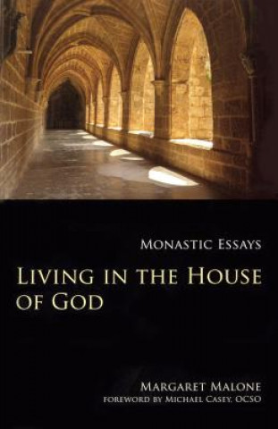 Carte Living in the House of God Margaret Malone