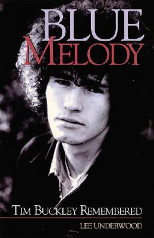 Carte Blue Melody - Tim Buckley Remembered Lee Underwood
