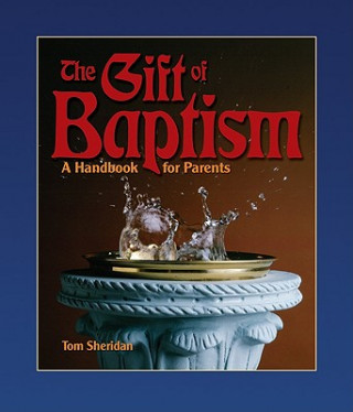 Libro The Gift of Baptism: A Handbook for Parents Tom Sheridan