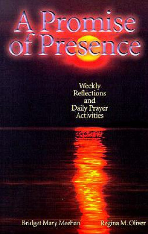 Livre A Promise of Presence: Weekly Reflections and Daily Prayer Activities Bridget M. Meehan