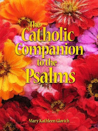 Kniha The Catholic Companion to the Psalms Mary Kathleen Glavich