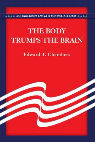 Carte The Body Trumps the Brain Edward T. Chambers