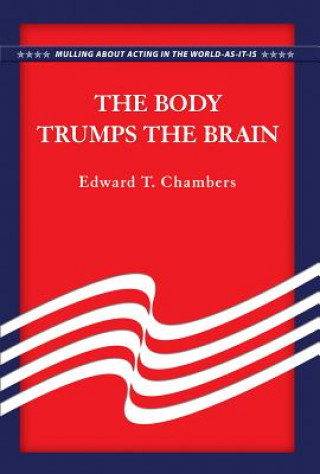 Книга The Body Trumps the Brain Edward T. Chambers