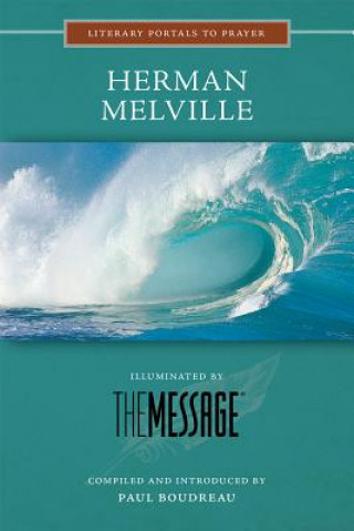 Könyv Herman Melville: Illuminated by the Message Paul Boudreau