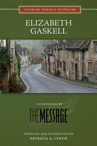 Kniha Elizabeth Gaskell: Illuminated by the Message Patricia A. Lynch