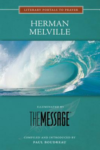 Kniha Herman Melville: Illuminated by the Message Paul Boudreau