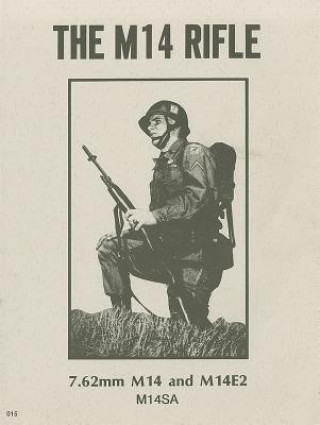 Carte M14 Rifle: 7.62mm M14 & M14e2 M14sa Desert Publications