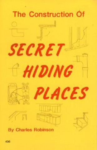 Carte The Construction of Secret Hiding Places Charles Robinson