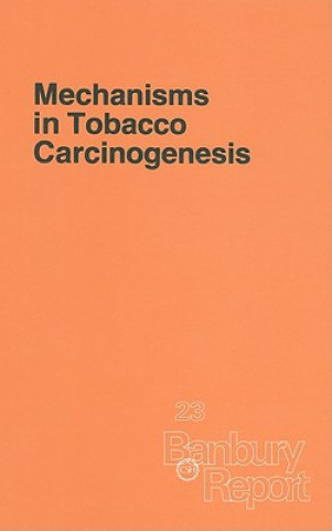 Kniha Mechanisms in Tobacco Carcinogenesis Dietrich Hoffmann