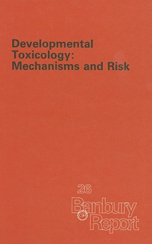 Knjiga Developmental Toxicology: Mechanisms and Risk John M. McLachlan