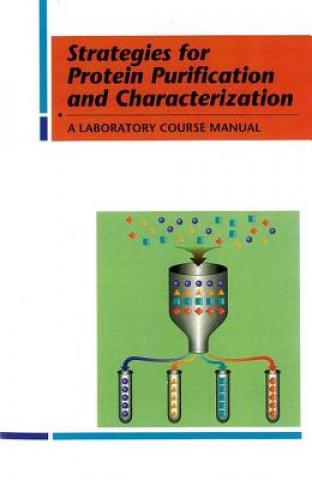 Boek Strategies for Protein Purification and Characterization: A Laboratory Course Manual Daniel R. Marshak