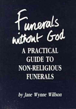 Kniha Funerals Without God Jane Wynne Willson