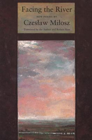 Carte Facing the River - New Poems (Paper) Czeslaw Milosz