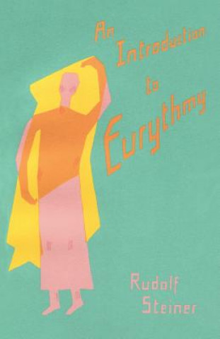Könyv Introduction to Eurythmy Rudolf Steiner