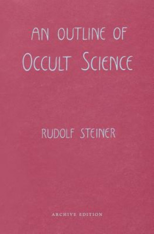 Carte An Outline of Occult Science: (cw 13) Rudolf Steiner