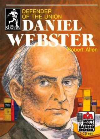 Audio Daniel Webster: Defender of the Union Robert Allen