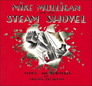 Книга Mike Mulligan and His Steam Shovel: Story and Pictures Virginia Lee Burton