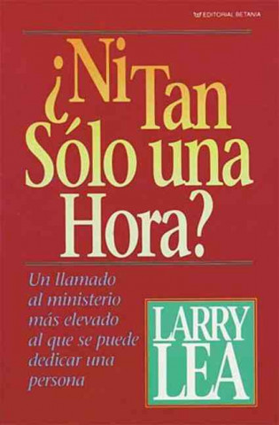 Książka ?Ni tan solo una hora? Larry Lea