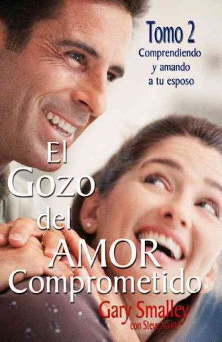 Kniha gozo del amor comprometido: Tomo 2 Gary Smalley