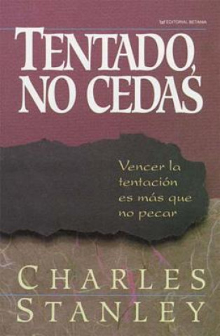 Kniha Tentado, no cedas Charles F. Stanley