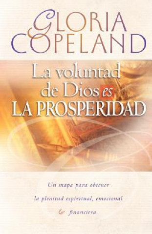 Książka La Voluntad de Dios Es La Prosperidad: God's Will Is Prosperity Gloria Copeland