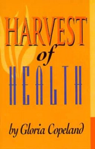 Książka Harvest of Health Gloria Copeland