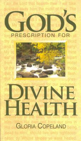 Carte God's Prescription for Divine Health Gloria Copeland