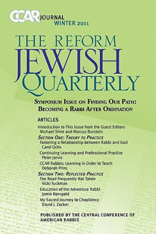 Kniha Ccar Journal: The Reform Jewish Quarterly Winter 2011 - Becoming a Rabbi After Ordination Marcus Burstein