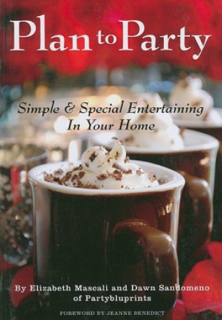 Książka Plan to Party: Simple & Special Entertaining in Your Home Elizabeth Mascali