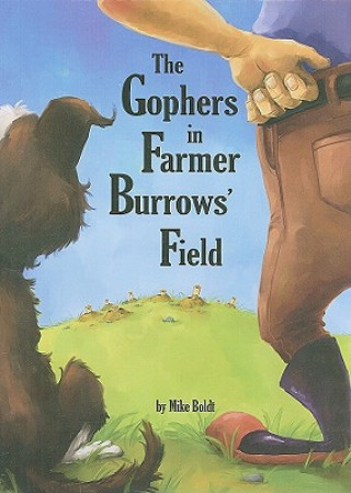 Kniha The Gophers in Farmer Burrows' Field Mike Boldt