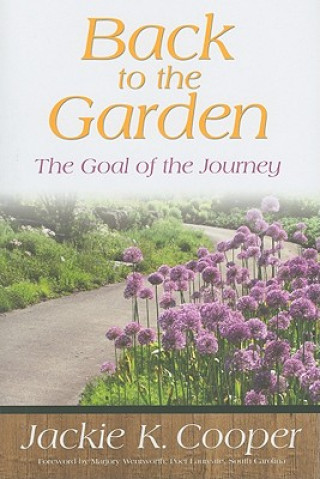 Книга Back to the Garden: The Goal of the Journey Jackie K. Cooper