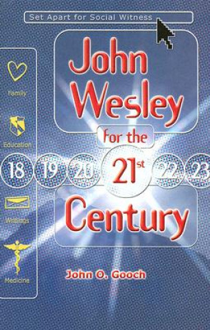 Carte John Wesley for the Twenty-First Century: Set Apart for Social Witness John O. Gooch