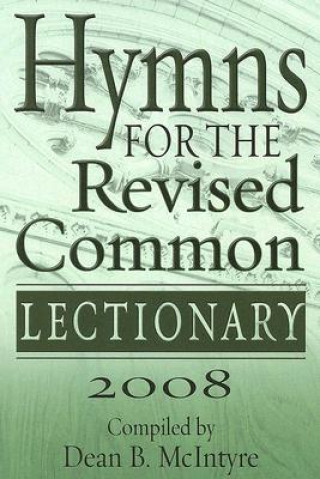 Kniha Hymns for the Revised Common Lectionary, Year A Dean McIntyre