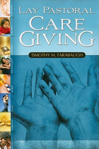 Livre Lay Pastoral Care Giving Timothy M. Farabaugh