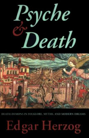 Kniha Psyche and Death Edgar Herzog